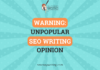 Warning: Unpopular SEO writing opinion
