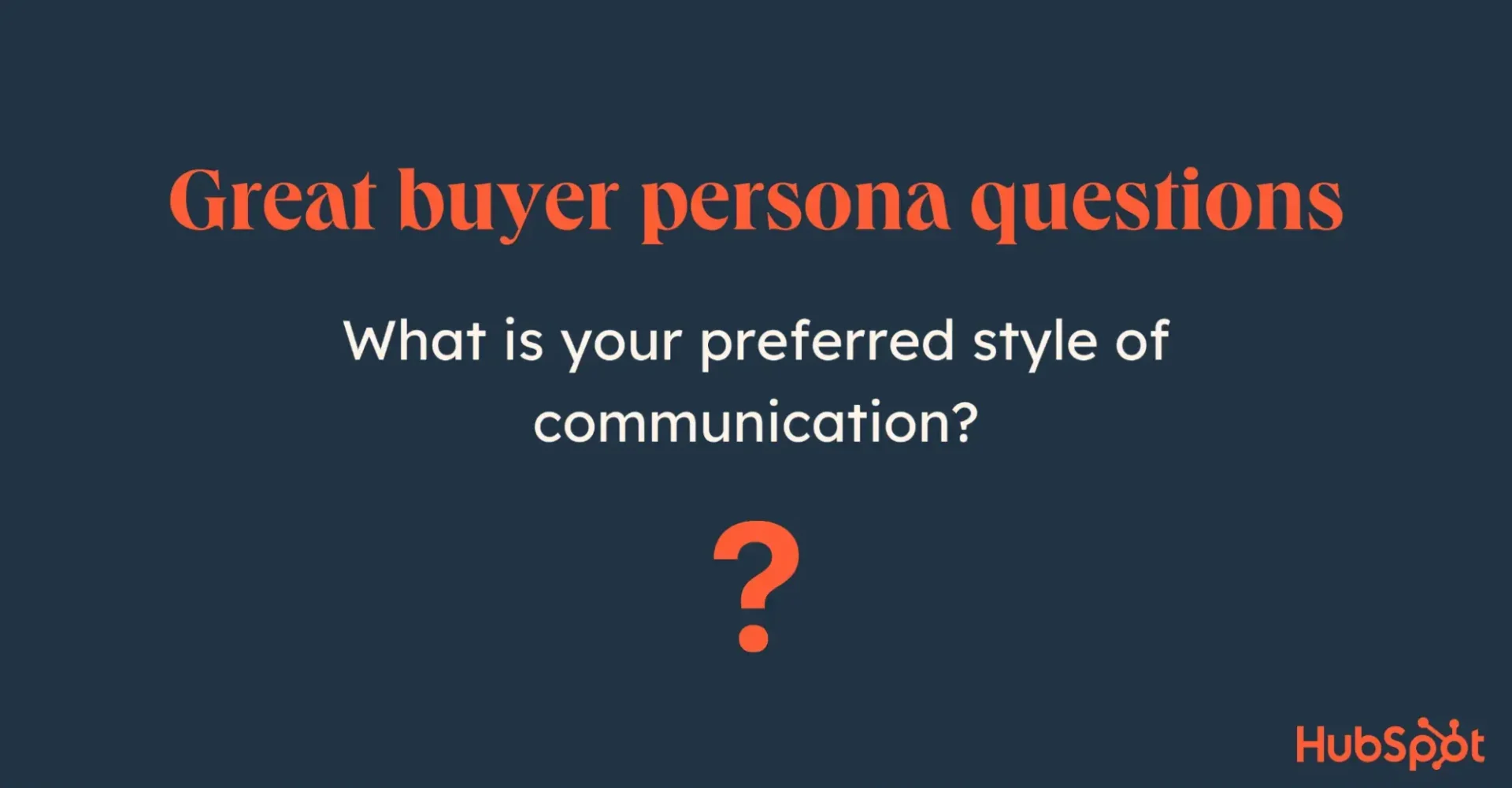 40 best buyer persona questions id ask during customer interviews