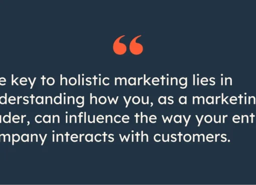 holistic-marketing-works-—-here’s-how-you-can-apply-it-to-your-campaigns-[+-expert-tips]